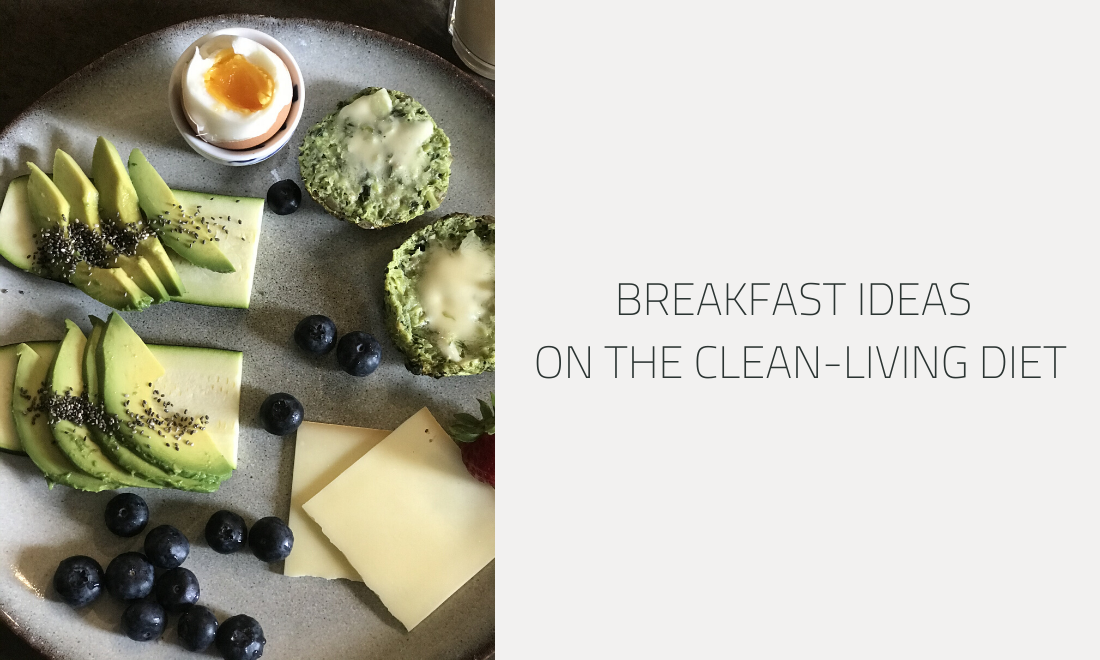 Breakfast Ideas on The Clean-Living Diet