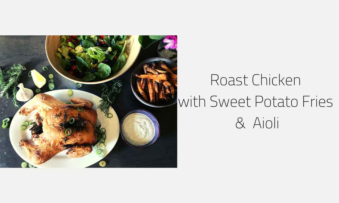 ROAST CHICKEN WITH SWEET POTATO FRIES AND AIOLI